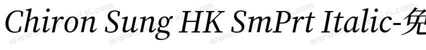 Chiron Sung HK SmPrt Italic字体转换